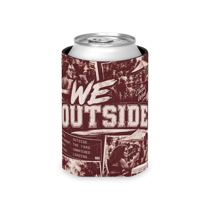We Outside Can Cooler - Outdoor Festival Party Drink Koozie