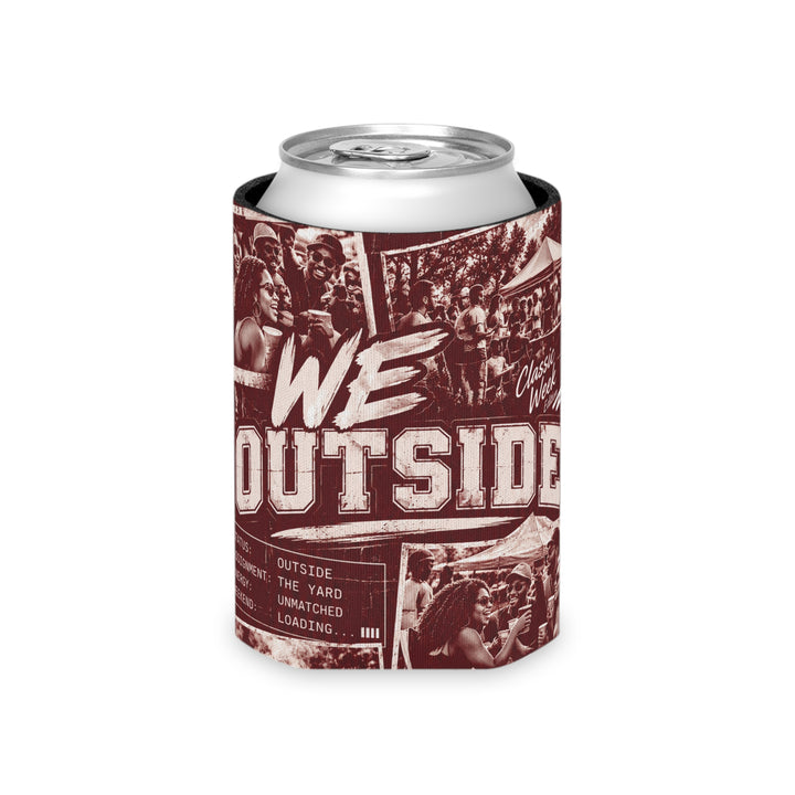 We Outside Can Cooler - Outdoor Festival Party Drink Koozie
