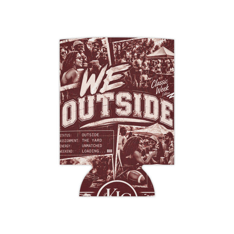 We Outside Can Cooler - Outdoor Festival Party Drink Koozie