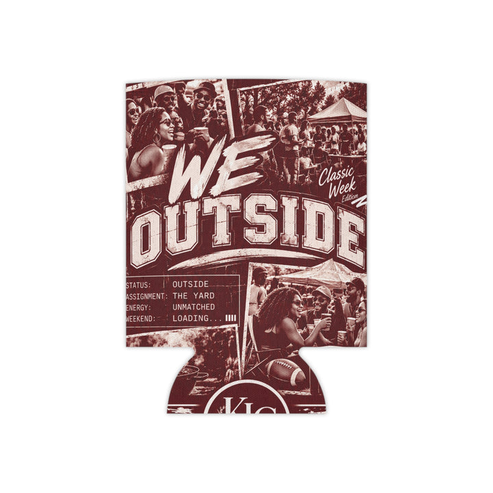 We Outside Can Cooler - Outdoor Festival Party Drink Koozie